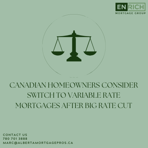 Canadian homeowners consider switch to variable rate mortgages after big rate cut